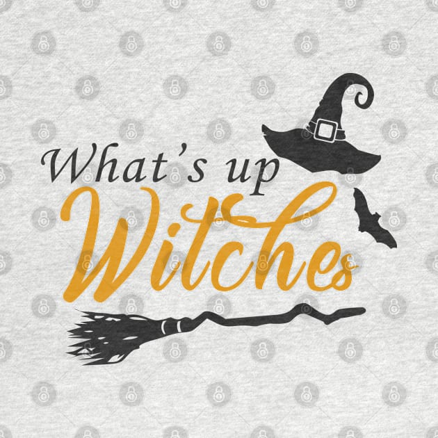 What's Up Witches Halloween Party Night Out T-shirt by JDaneStore